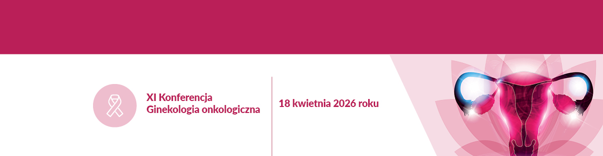 XI Konferencja Ginekologia Onkologiczna
